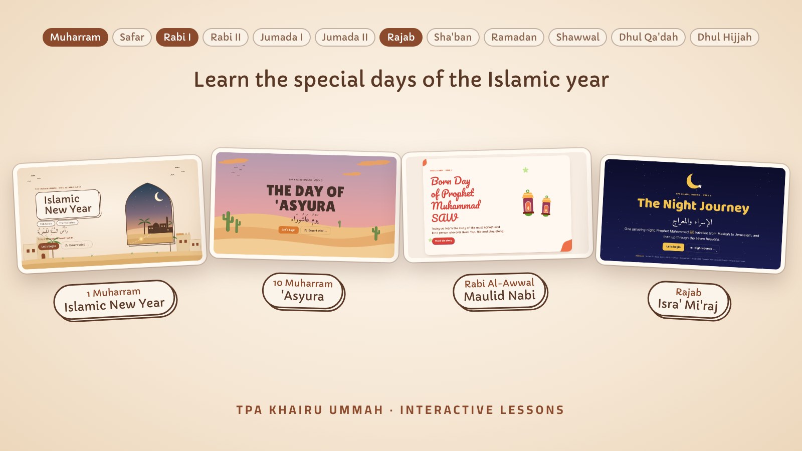 Four interactive lessons: the Islamic New Year, the Day of 'Asyura, Maulid Nabi and the Night Journey, arranged on the months of the Hijri calendar